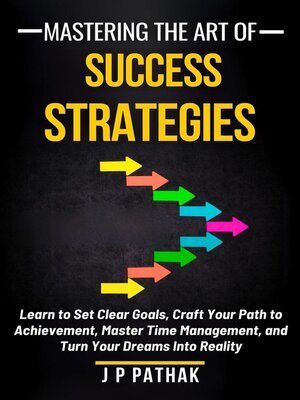 cover image of Mastering the Art of Success Strategies